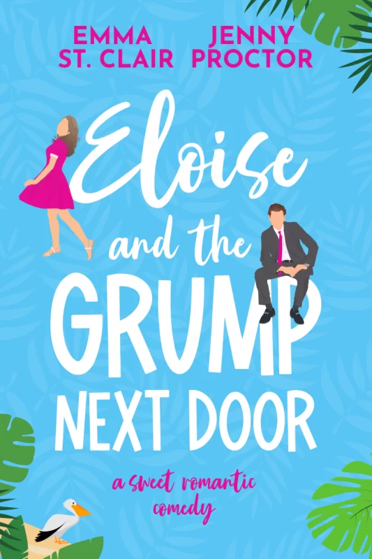 Eloise and the Grump Next Door from the Oakley Island Romcoms