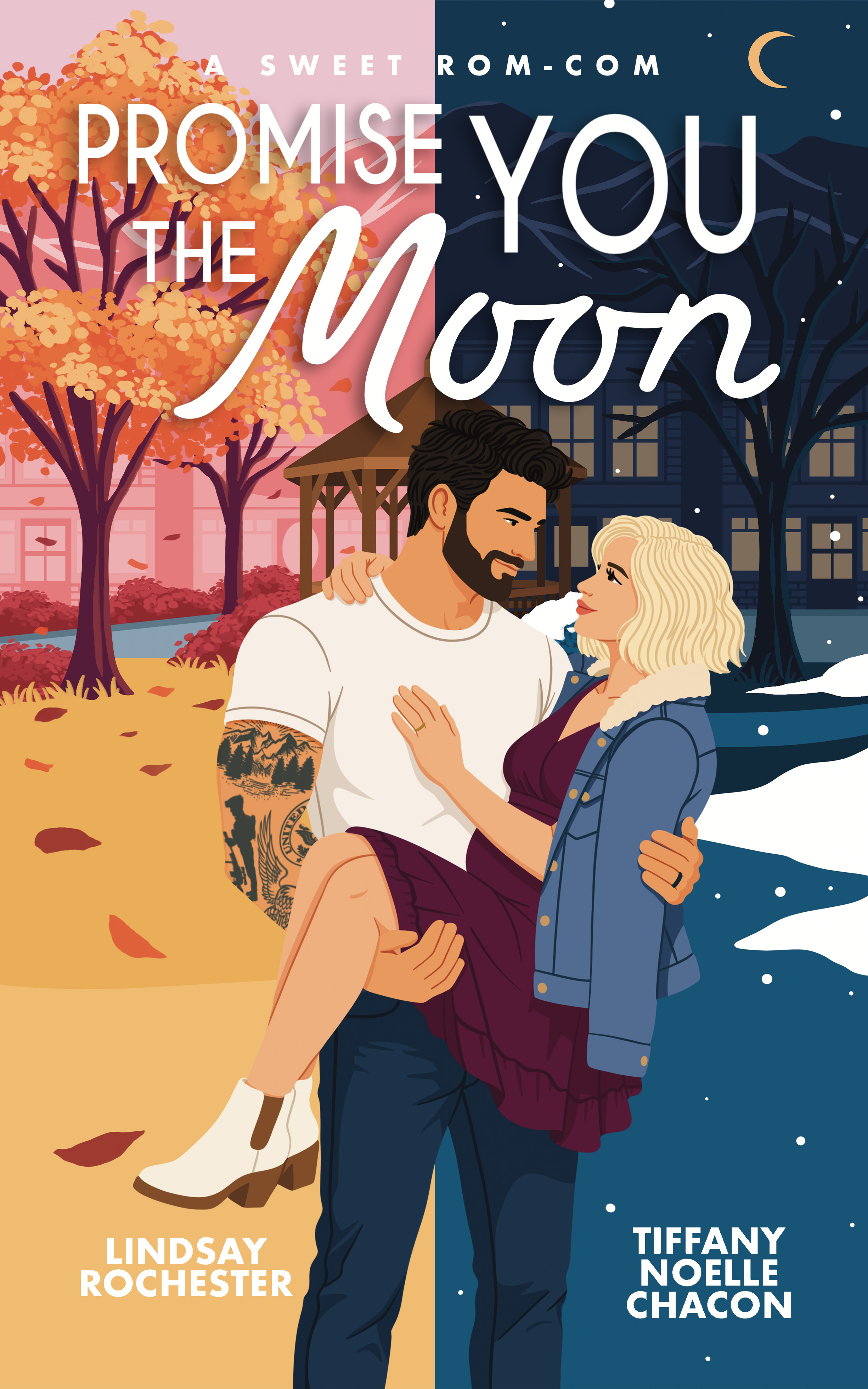 Book cover of Promise You the Moon by Lindsay Rochester and Tiffany Noelle Chacon — an illustrated couple embracing in a mountain-town park, split between a warm autumn day and a snowy moonlit night
