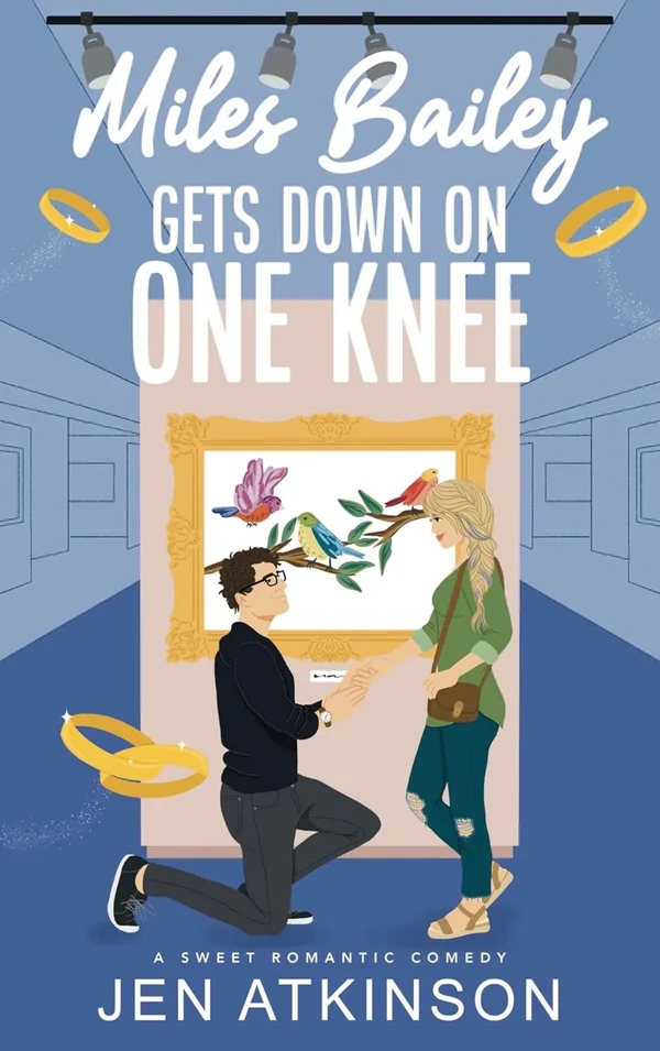 Miles Bailey Gets Down on One Knee by Jen Atkinson book cover