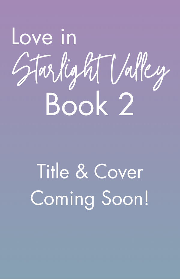Placeholder cover for Love in Starlight Valley Book 2 — title and cover coming soon
